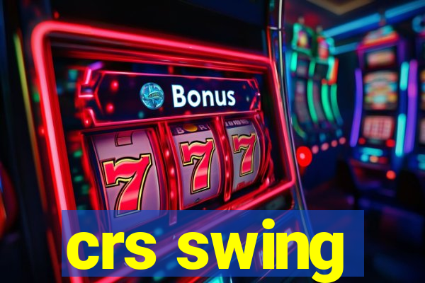 crs swing